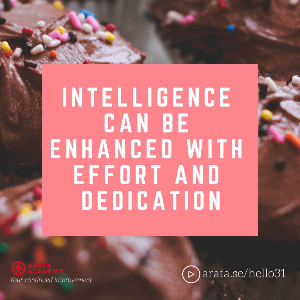 Intelligence can be enhanced with effort and dedication - Seiiti Arata, Arata Academy