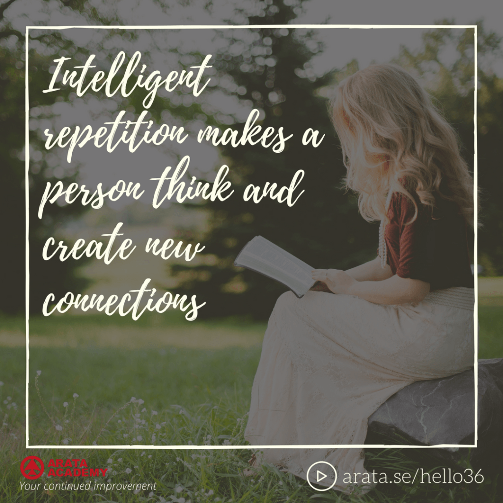 Intelligent repetition makes a person think and create new connections - Seiiti Arata, Arata Academy