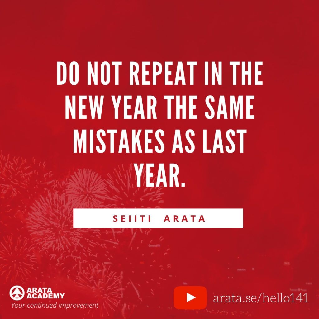 Do not repeat in the new year the same mistakes as last year. (141) - Seiiti Arata, Arata Academy