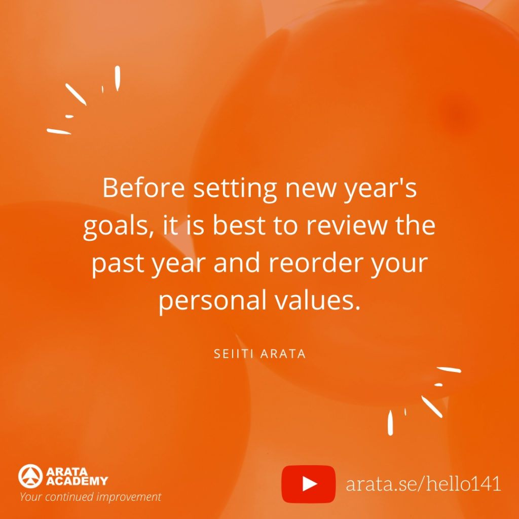 Before setting new year's goals, it is best to review the past year and reorder your personal values. (141) - Seiiti Arata, Arata Academy