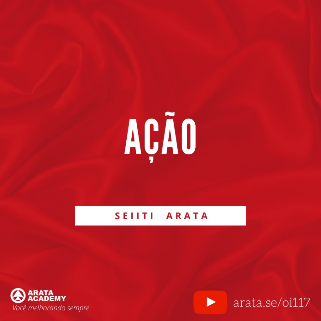 AÇÃO (117) - Seiiti Arata, Arata Academy
