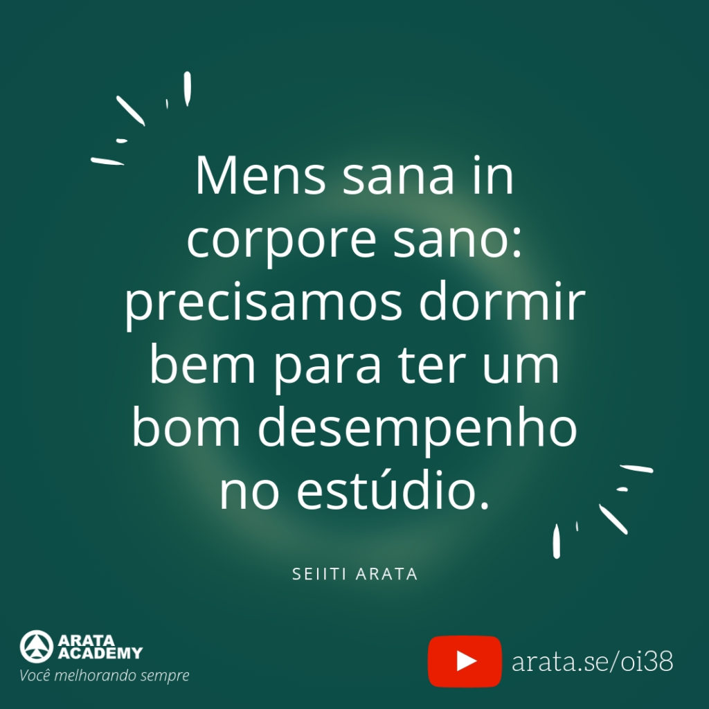 Mens sana in corpore sano: precisamos dormir bem para ter um bom desempenho no estúdio. (38) - Seiiti Arata, Arata Academy