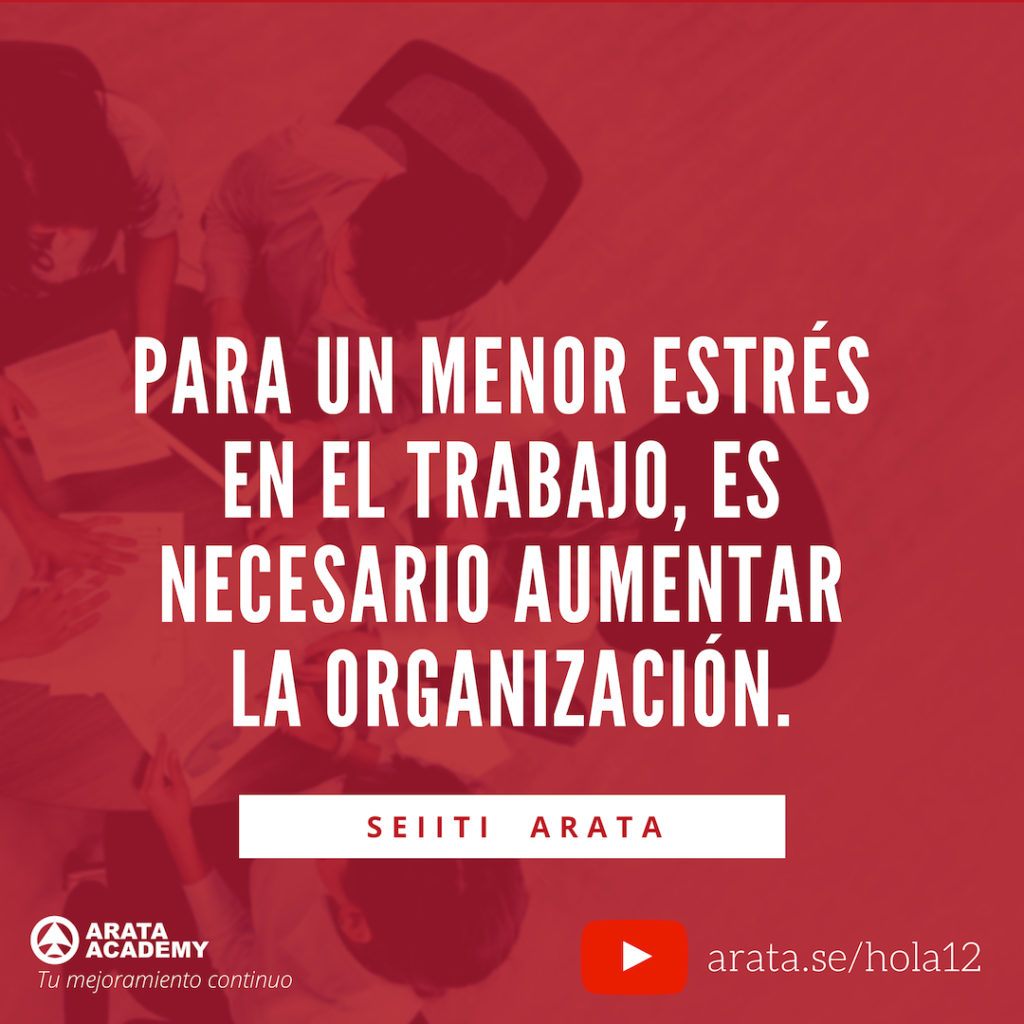 Reduce tu estrés en el trabajo - ¡Hola! Seiiti Arata 12 - Es necesario aumentar la organización.