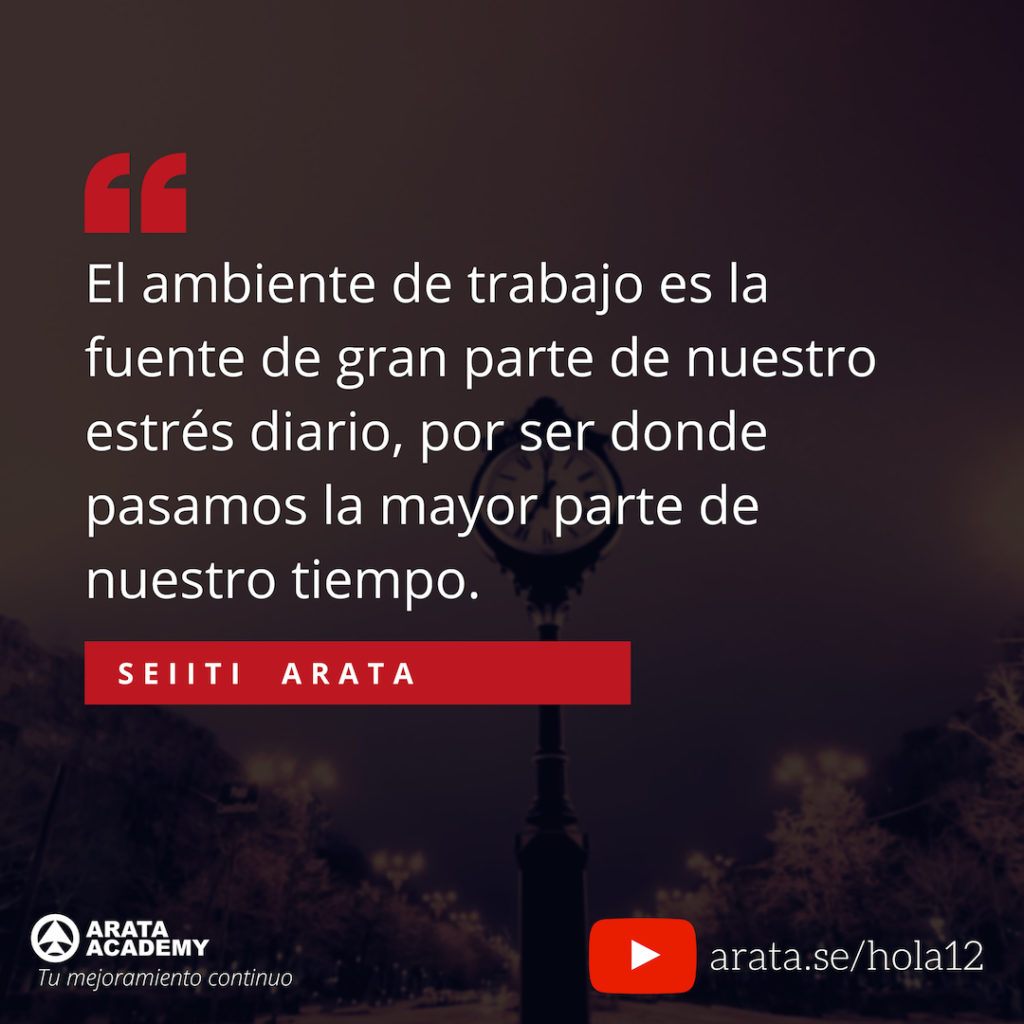 Reduce tu estrés en el trabajo - ¡Hola! Seiiti Arata 12 - El ambiente de trabajo es la fuente de gran parte de nuestre estrés diario.
