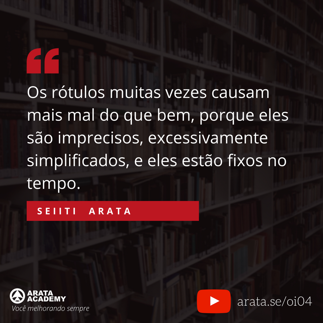 Por favor não me rotule - Oi Seiiti Arata 04 - Os rótulos muitas vezes