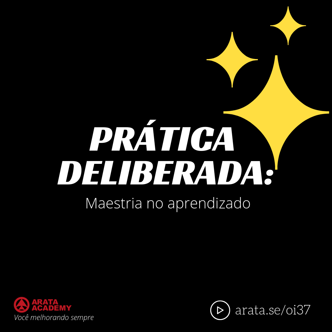 Prática deliberada: maestria no aprendizado - Oi Seiiti Arata 37