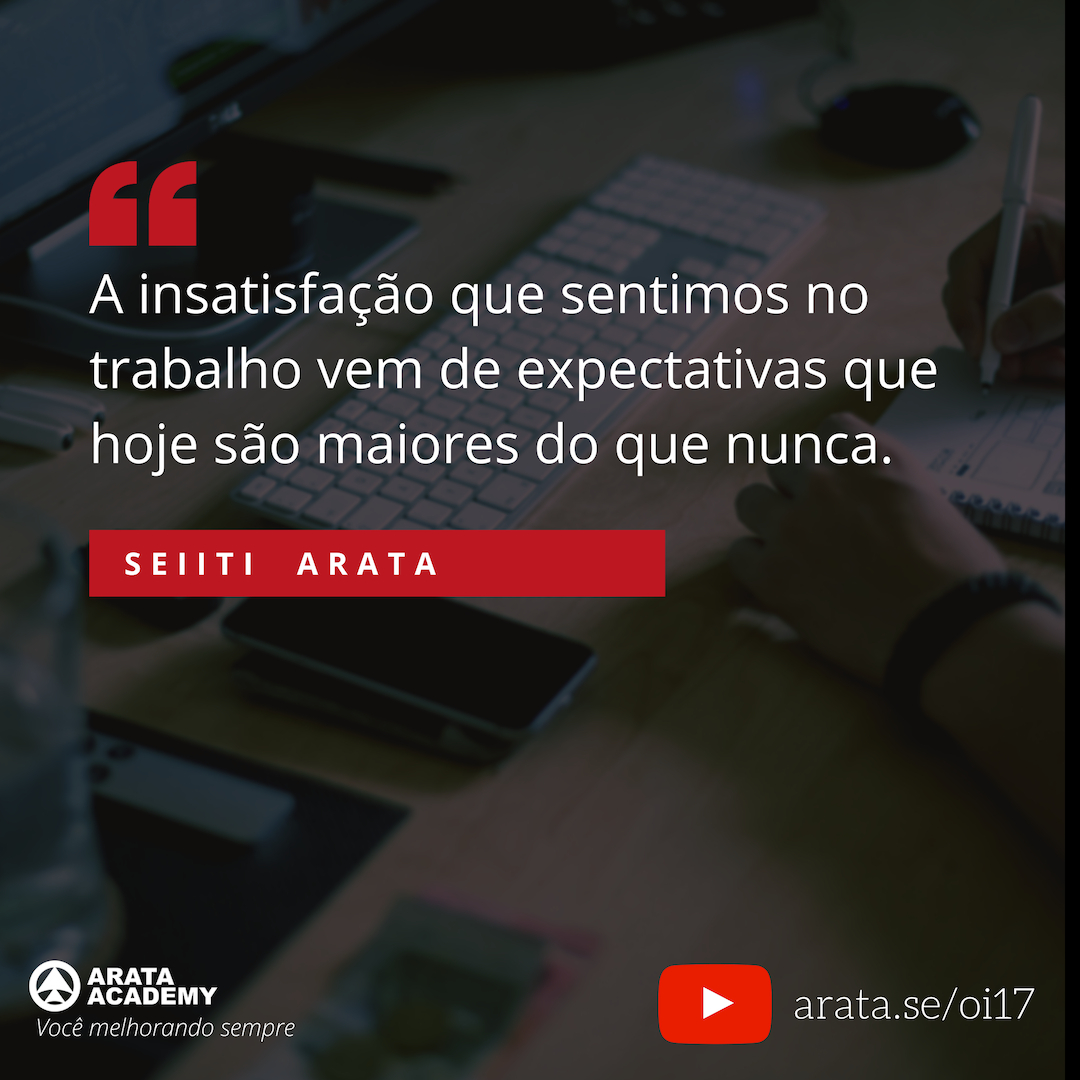 Dinheiro não vai te trazer felicidade e este é o motivo - Oi Seiiti Arata 17 - Hoje são maiores do que nunca.