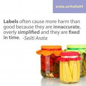Don't label: Labels often cause more harm than good because they are innaccurate, overly simplified and they are fixed in time.