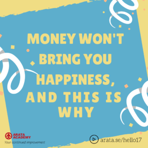 Money won't bring you happiness, and this is why - Seiiti Arata, Arata Academy