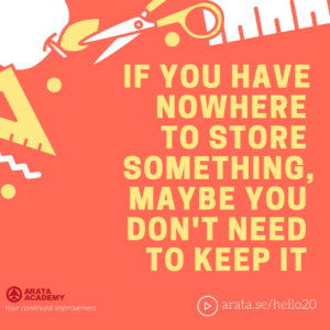 If you have nowhere to store it, maybe you don't need it - Seiiti Arata, Arata Academy