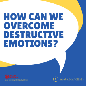 How can we overcome destructive emotions? - Seiiti Arata, Arata Academy