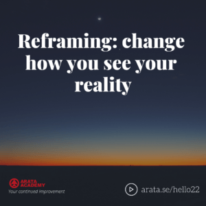 Reframing - change how you see your reality - Seiiti Arata, Arata Academy