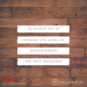 We should try to increase our level of enlightenment and self knowledge - Seiiti Arata, Arata Academy