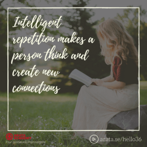 Intelligent repetition makes a person think and create new connections - Seiiti Arata, Arata Academy