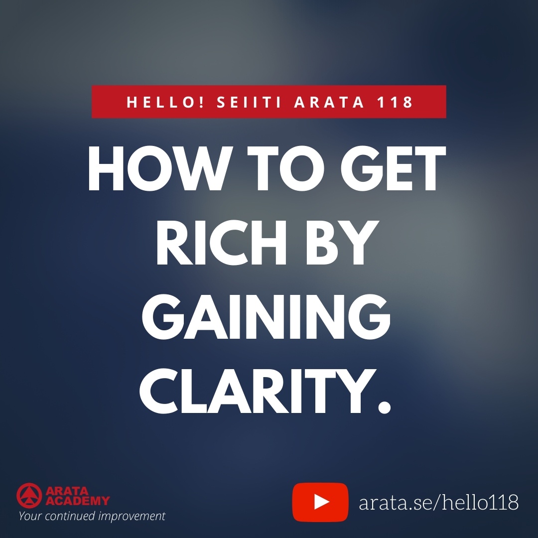 Lack of clarity is why you have no money. (118) - Seiiti Arata, Arata Academy