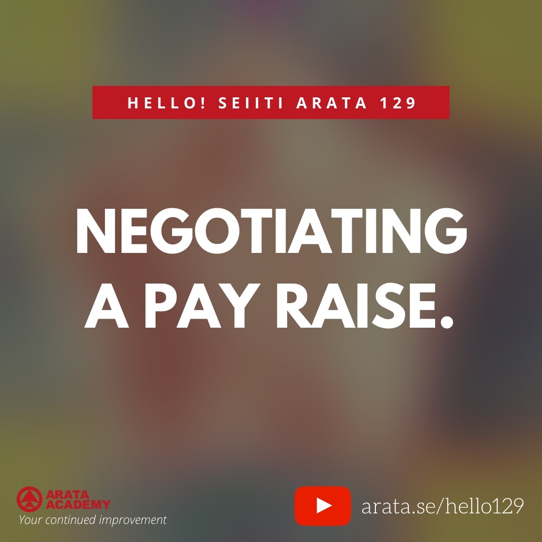 Negotiating a pay raise. (129) - Seiiti Arata, Arata Academy