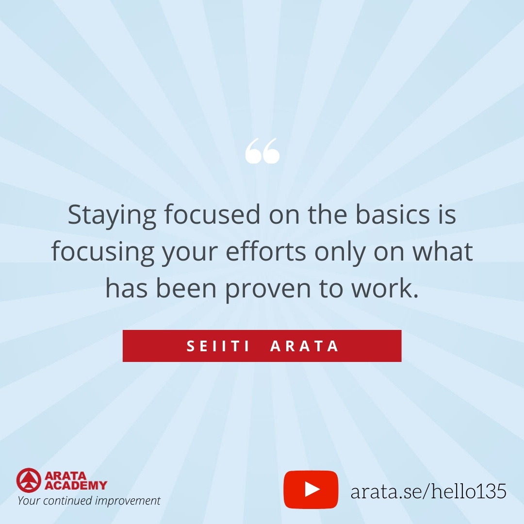 Focus on the fundamentals is not getting distracted by small details ...