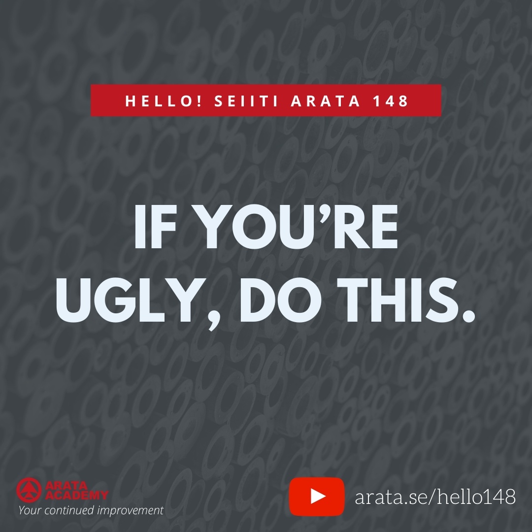 IF YOU’RE UGLY, DO THIS (148) - Seiiti Arata, Arata Academy