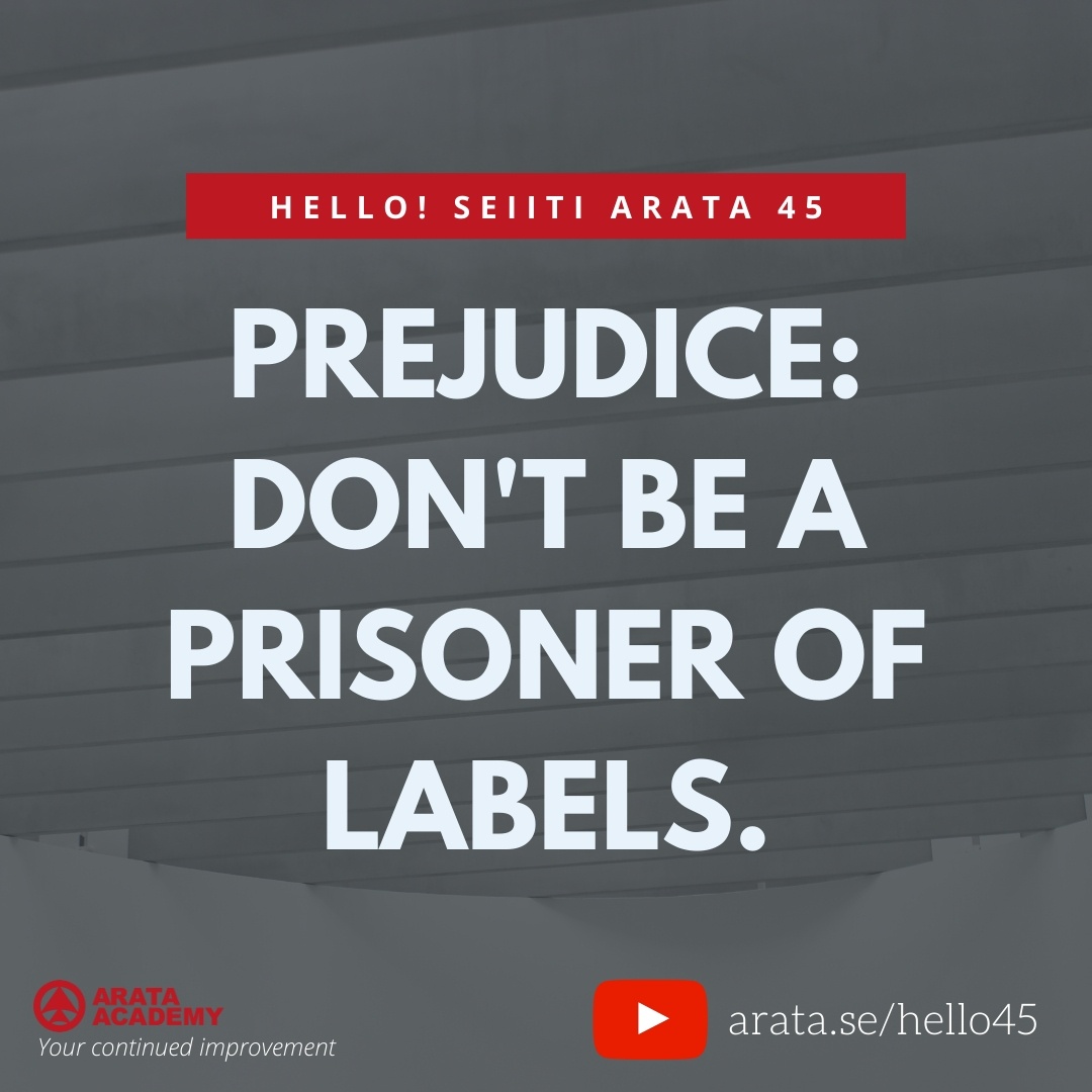 Prejudice: don't be a prisoner of labels (45) - Seiiti Arata, Arata Academy