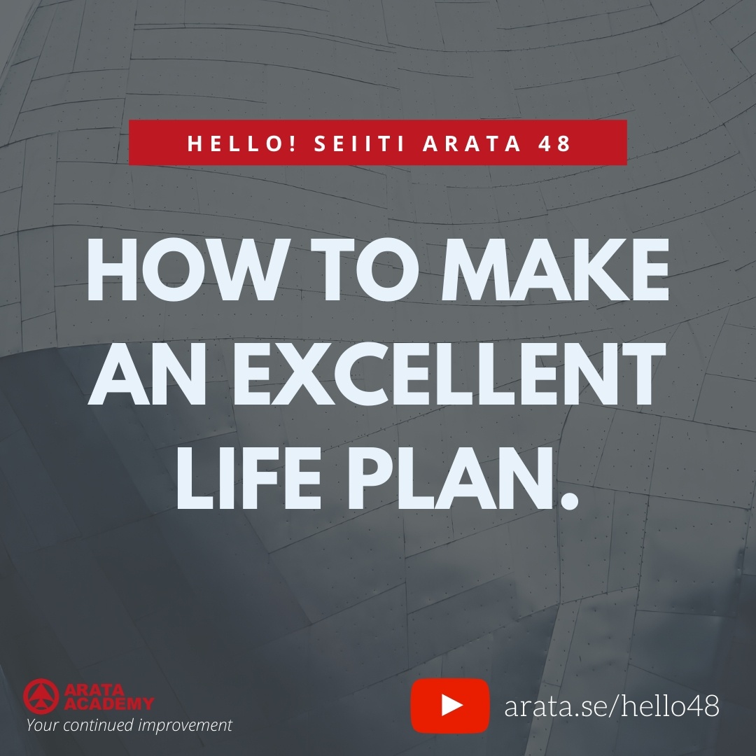 How to make an excellent life plan. (48) - Seiiti Arata, Arata Academy