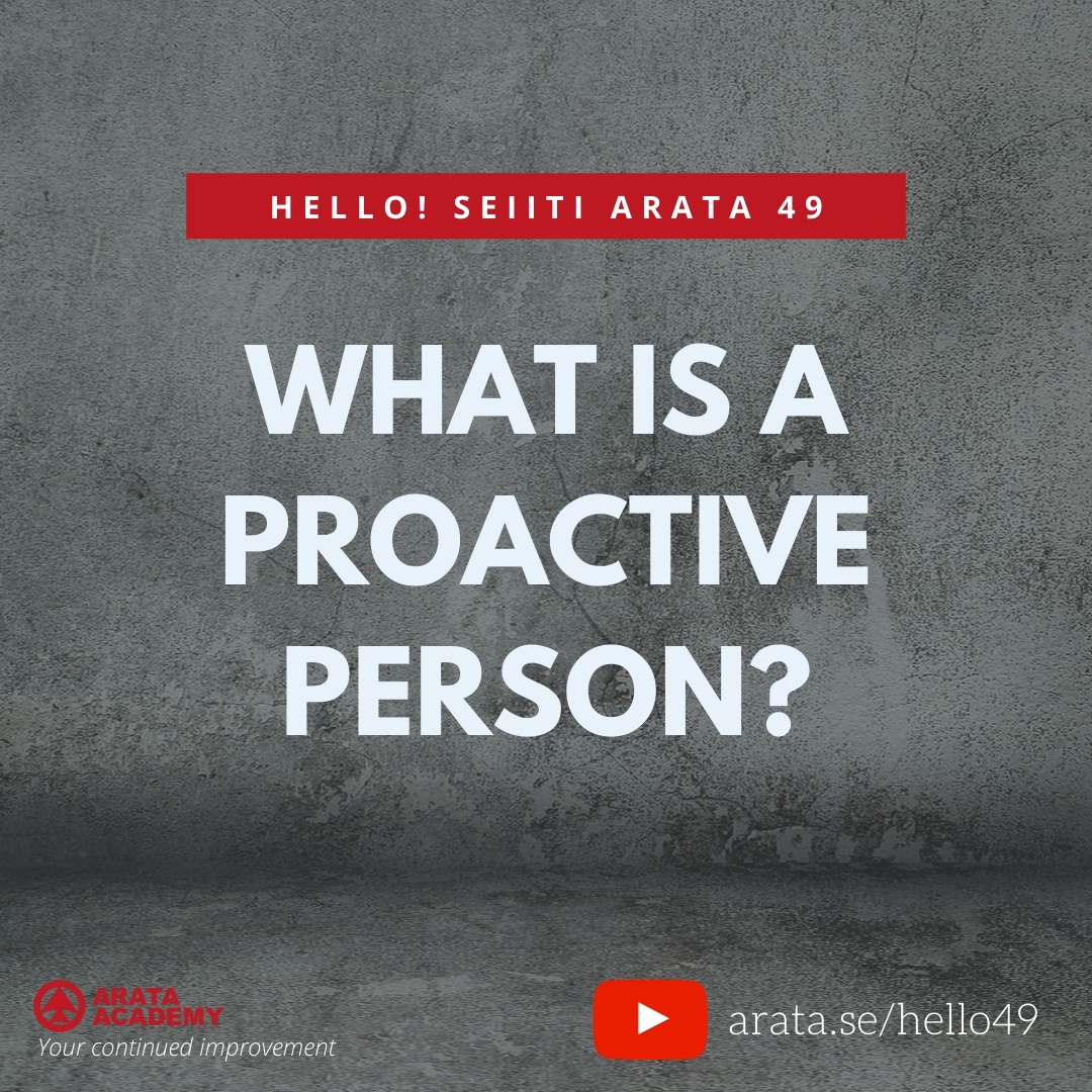 What is a proactive person? (49) - Seiiti Arata, Arata Academy
