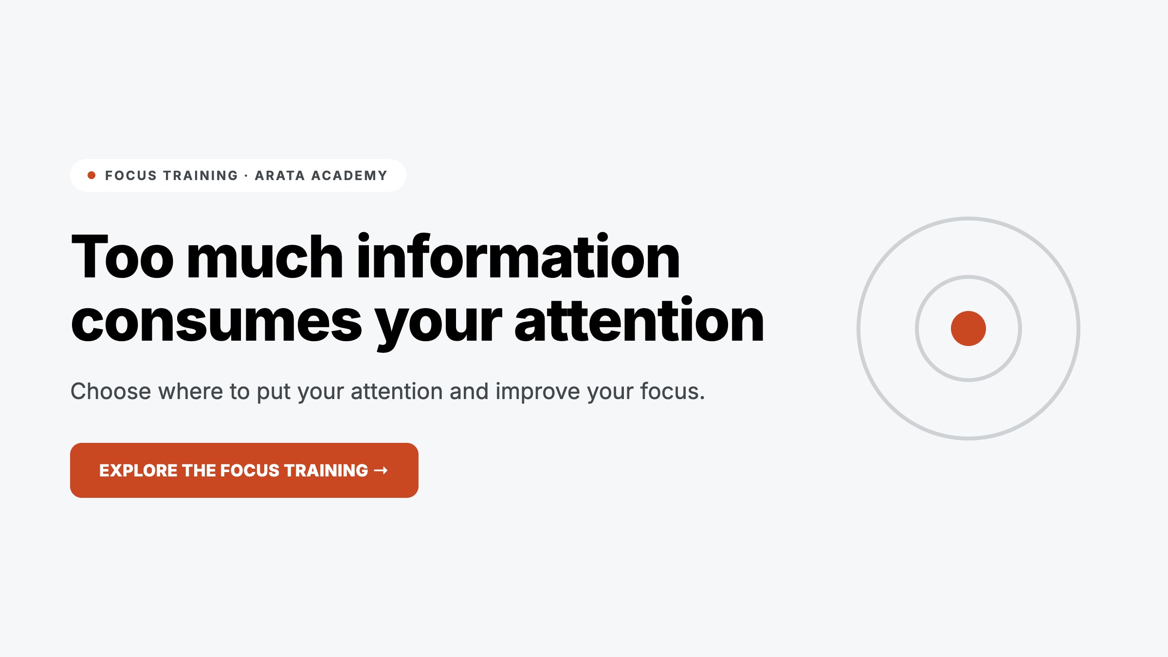 Focus, Too much information consumes your attention, Choose where to put your attention and improve your focus., Arata Academy