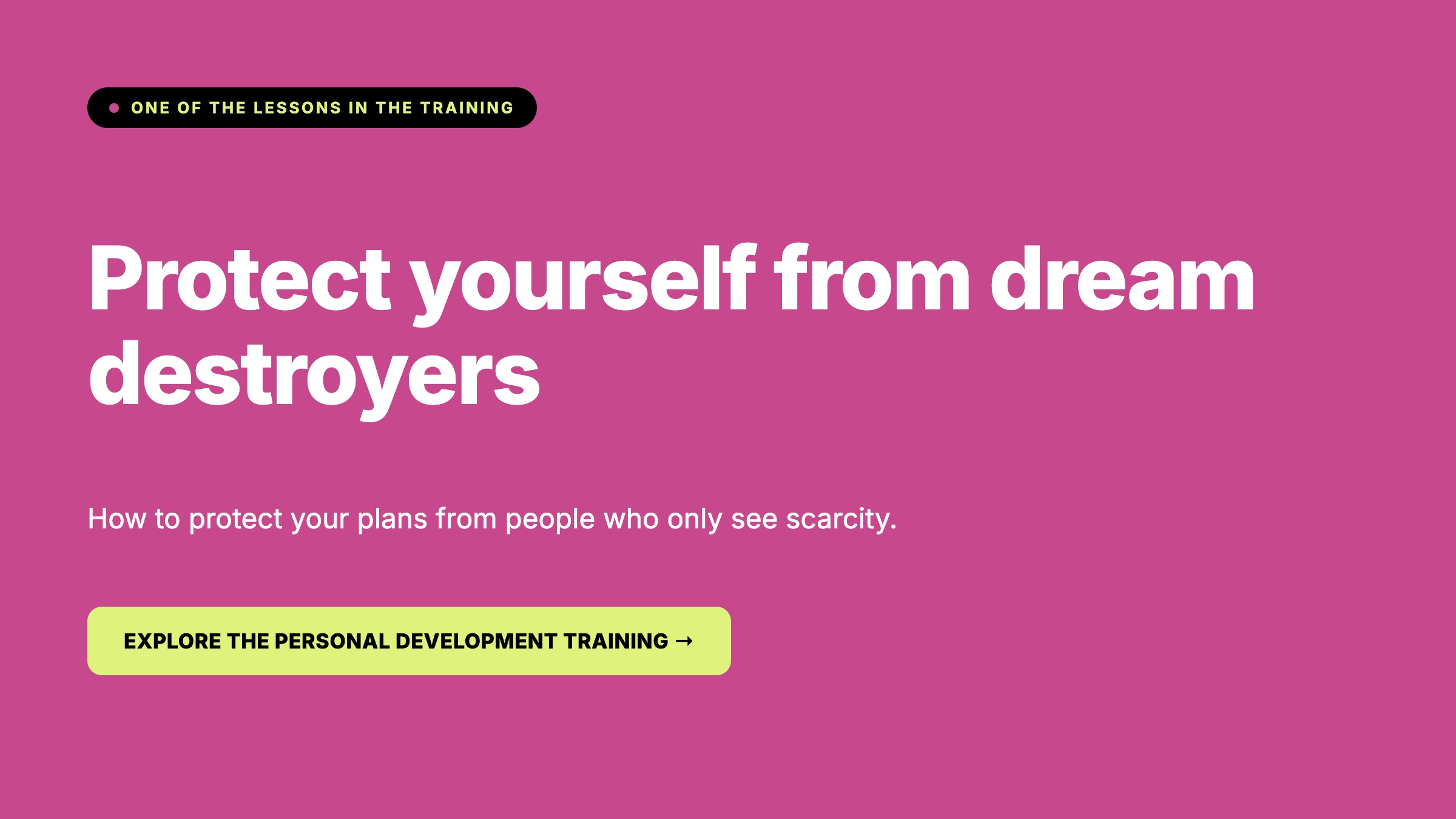 Personal Development, Protect yourself from dream destroyers, How to protect your plans from people who only see scarcity., Arata Academy