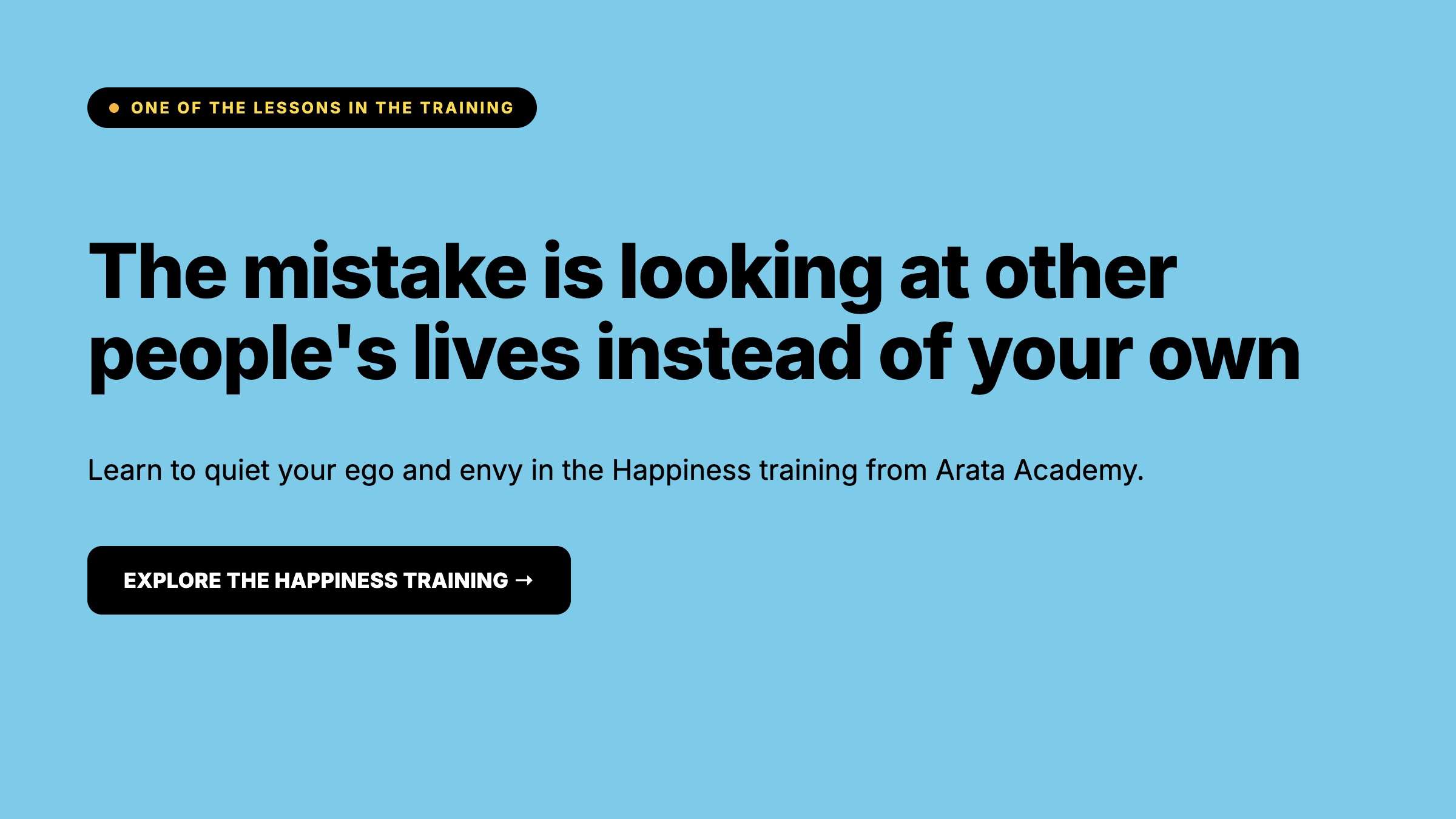 Happiness, The mistake is looking at other people's lives instead of your own, Learn to quiet your ego and envy in the Happiness training from Arata Academy., Arata Academy