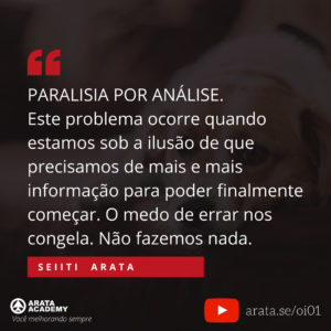 Como iniciar um projeto - Oi Seiiti Arata 01 - Paralisia por análise