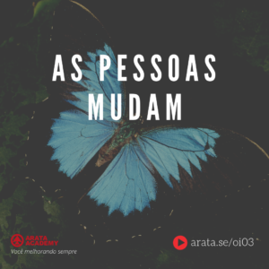 As pessoas mudam - Oi Seiiti Arata 03