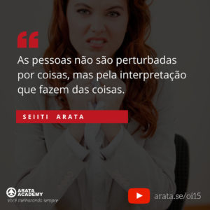 Como podemos superar emoções destrutivas? - Oi! Seiiti Arata 15 - As pessoas não são perturbadas por coisas.