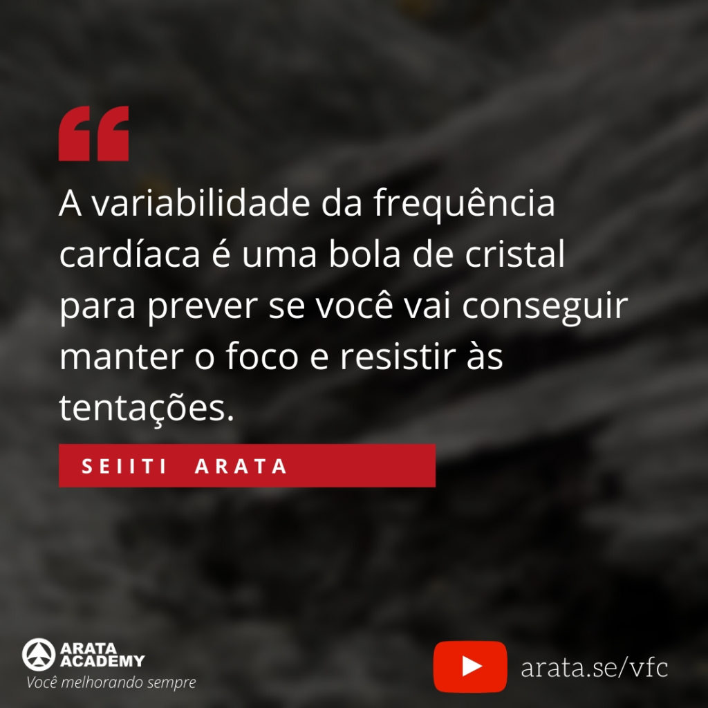 Variabilidade da Frequência Cardíaca: a chave para você ter mais determinação. Seiiti Arata