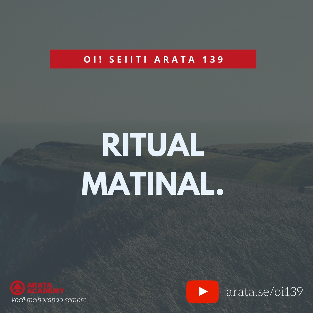 RITUAL MATINAL (139) - Seiiti Arata, Arata Academy