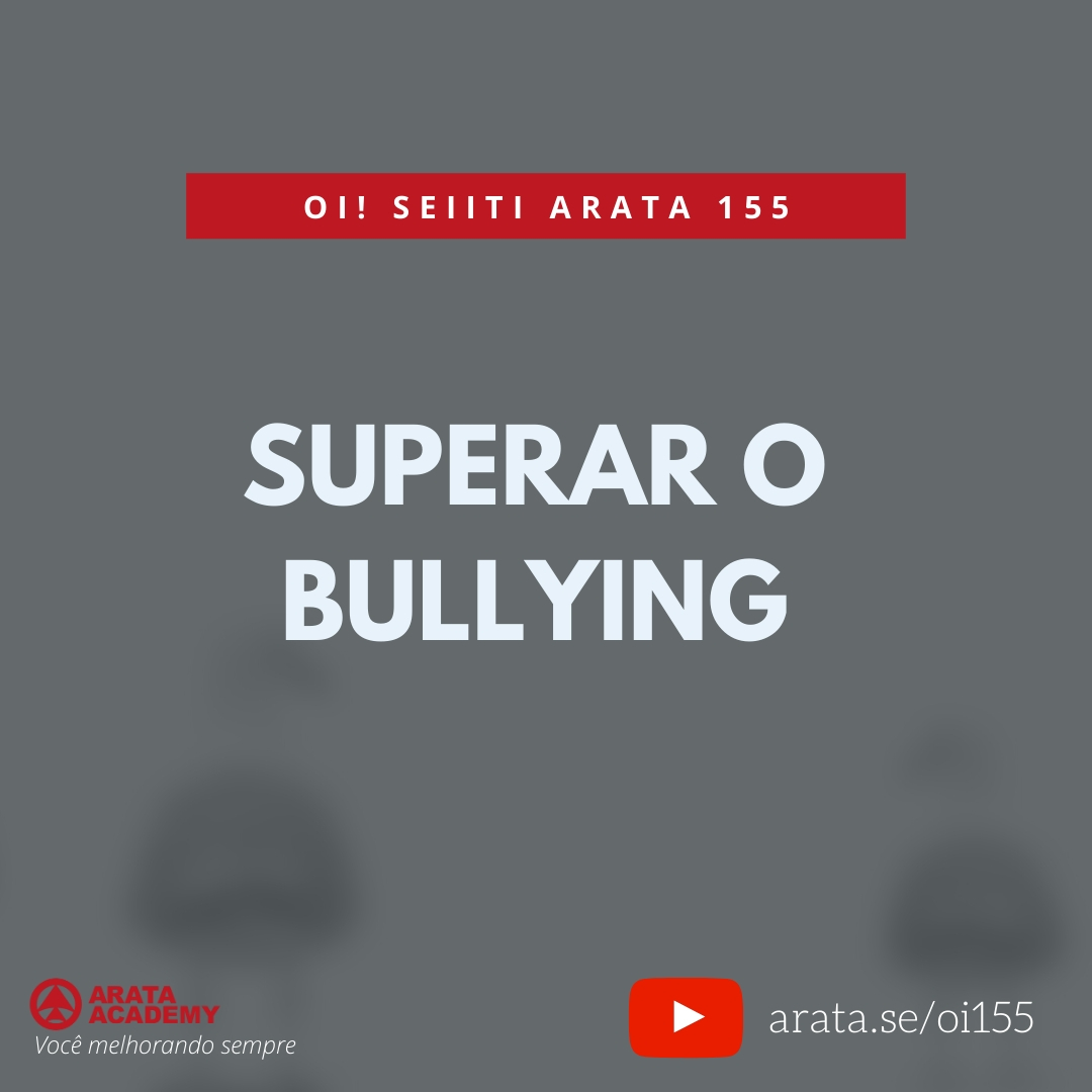 SUPERAR O BULLYING (155) - Seiiti Arata, Arata Academy