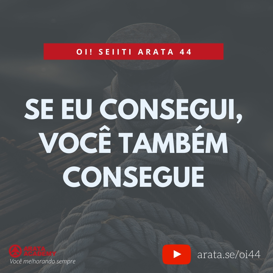 Se eu consegui, você também consegue (44) - Seiiti Arata, Arata Academy