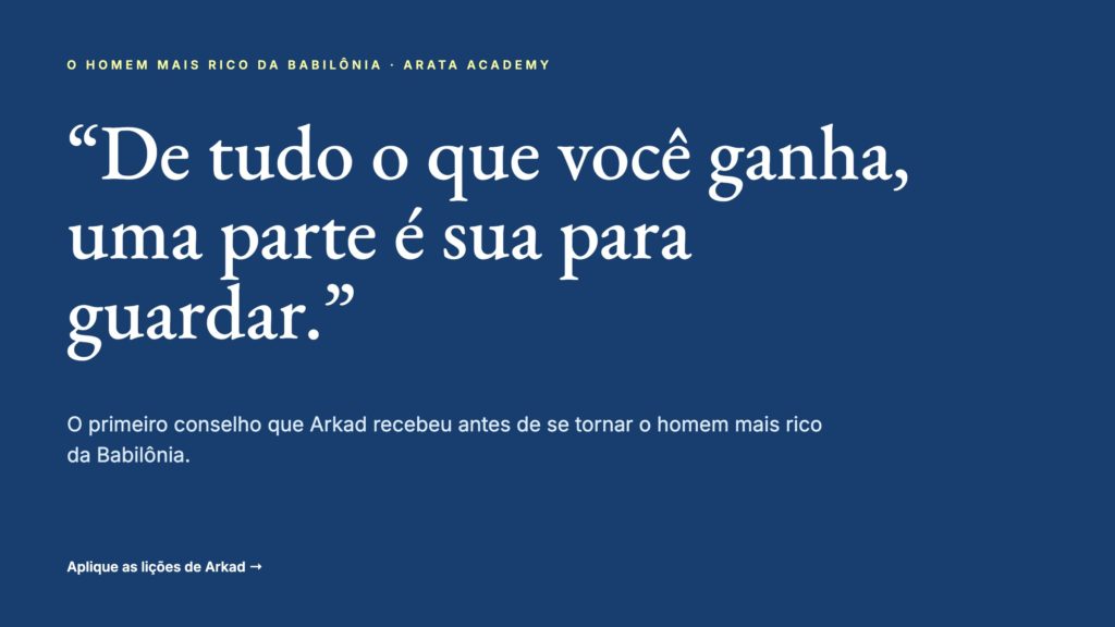 O Homem Mais Rico da Babilônia, de tudo o que você ganha uma parte é sua para guardar, Arata Academy