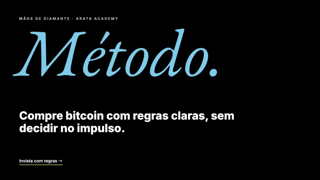 Mãos de Diamante, compre bitcoin com regras claras, sem decidir no impulso, Arata Academy