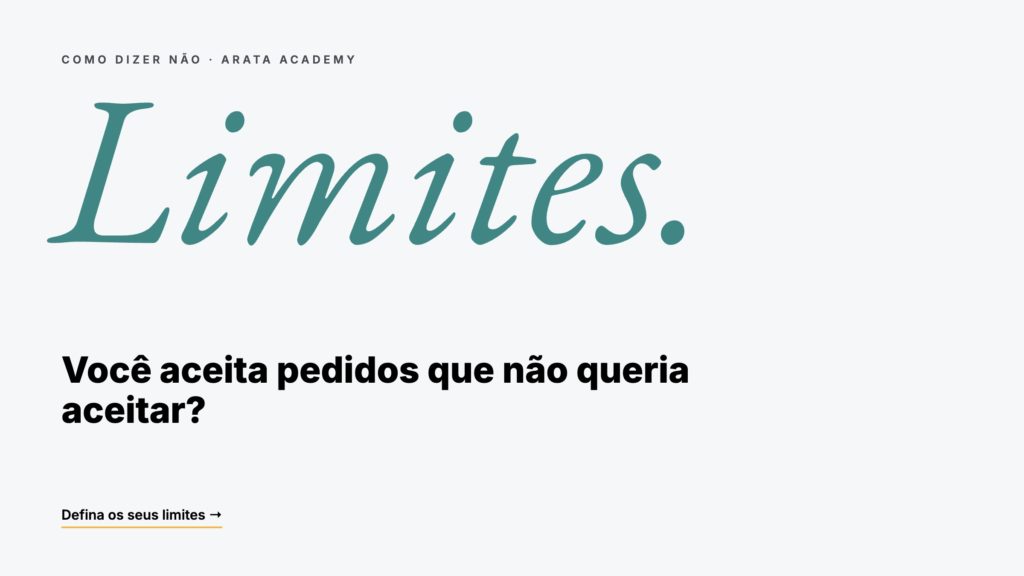 Como Dizer Não, você aceita pedidos que não queria aceitar, Arata Academy