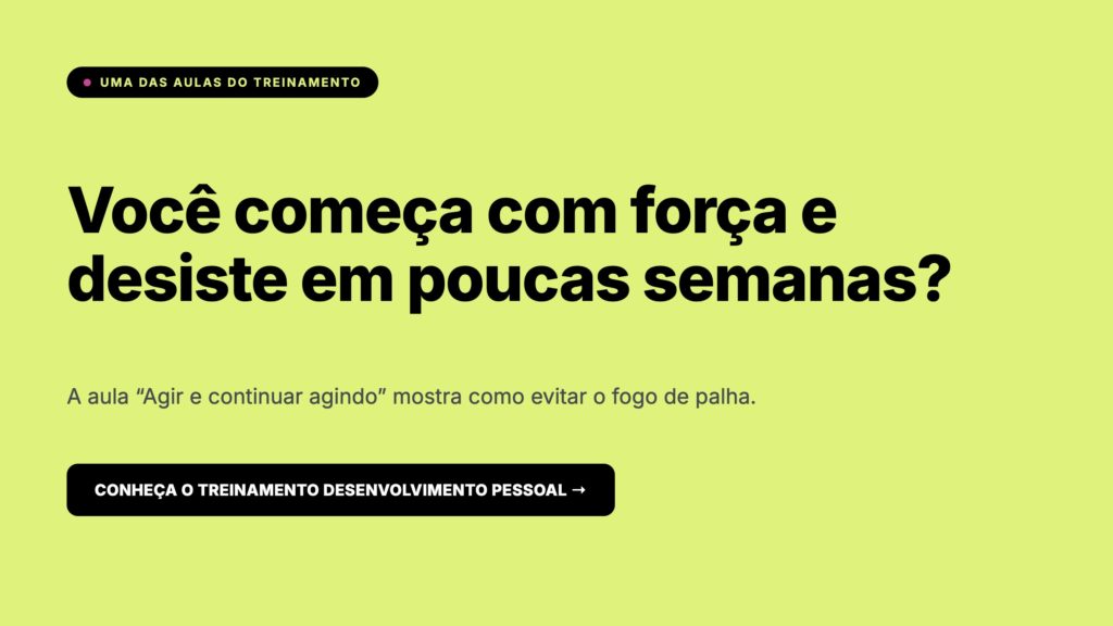 Desenvolvimento Pessoal Arata Academy, você começa com força e desiste em poucas semanas, treinamento
