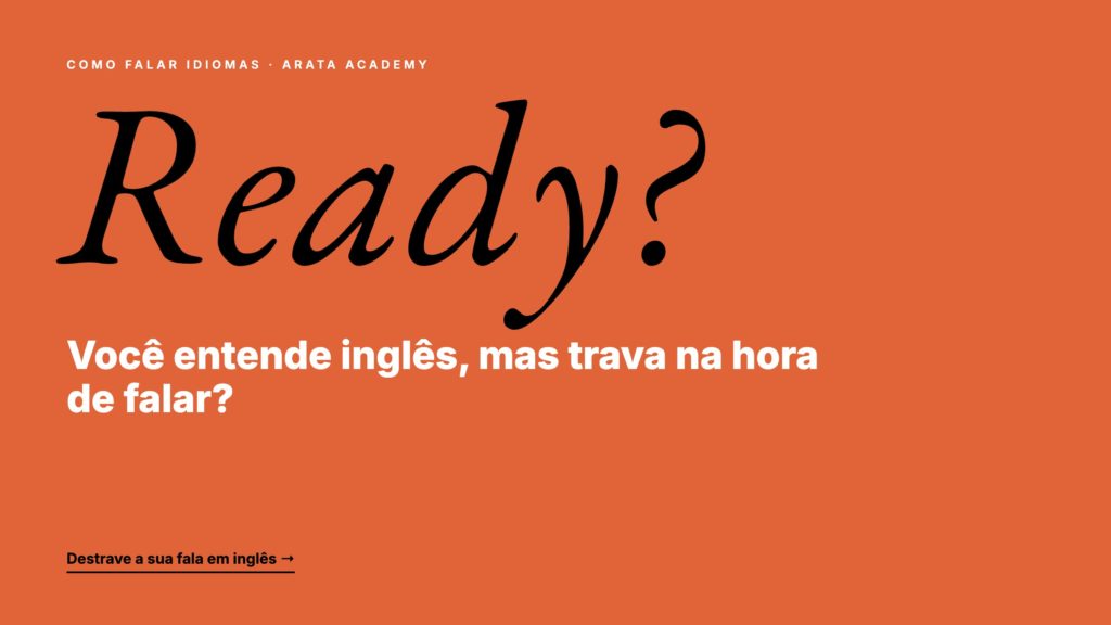 Como Falar Idiomas, você entende inglês mas trava na hora de falar, Arata Academy