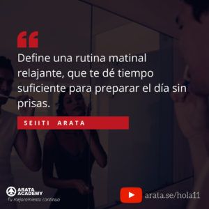 Tres rutinas para reducir tu estrés - ¡Hola! Seiiti Arata 11 - Define una rutina matinal relajante.
