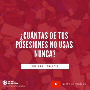 Tus Posesiones Te Poseerán A Ti - ¡Hola! Seiiti Arata 19 - Cuantas de tus posesiones no usas nunca.