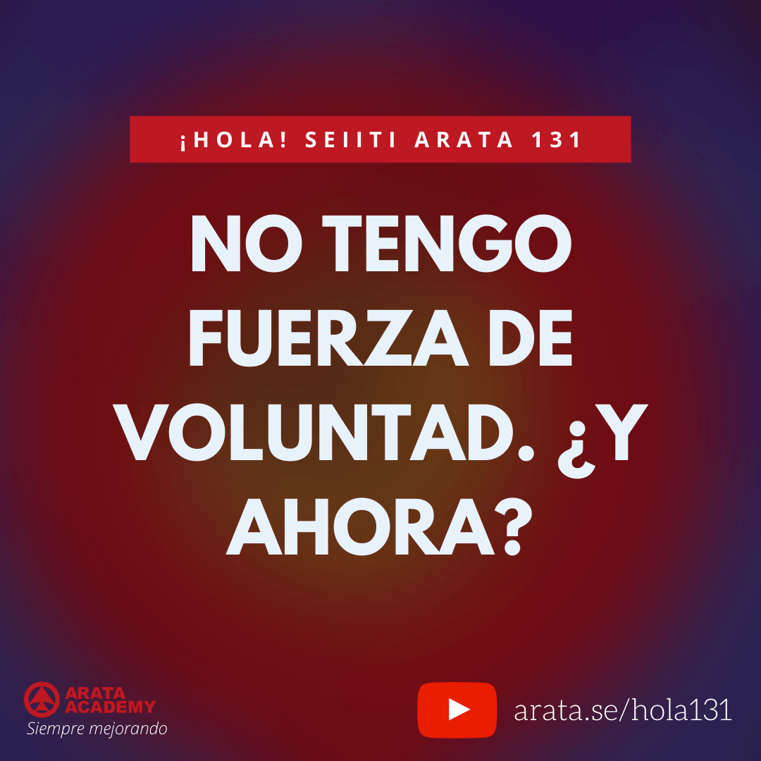 No tengo fuerza de voluntad. ¿Y ahora? (137) - Seiiti Arata, Arata Academy