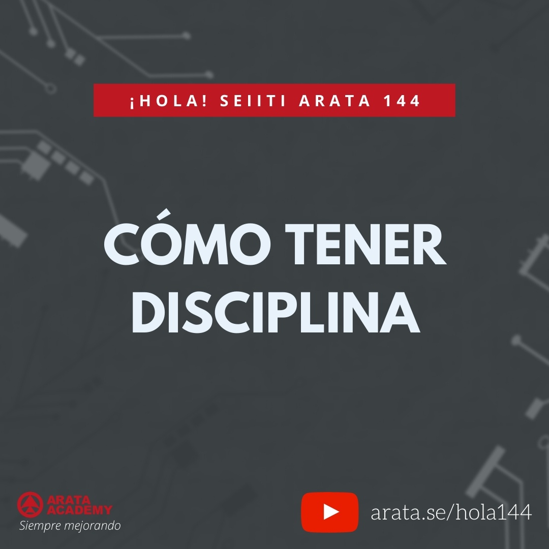 Como Tener Disciplina (144) - Seiiti Arata, Arata Academy