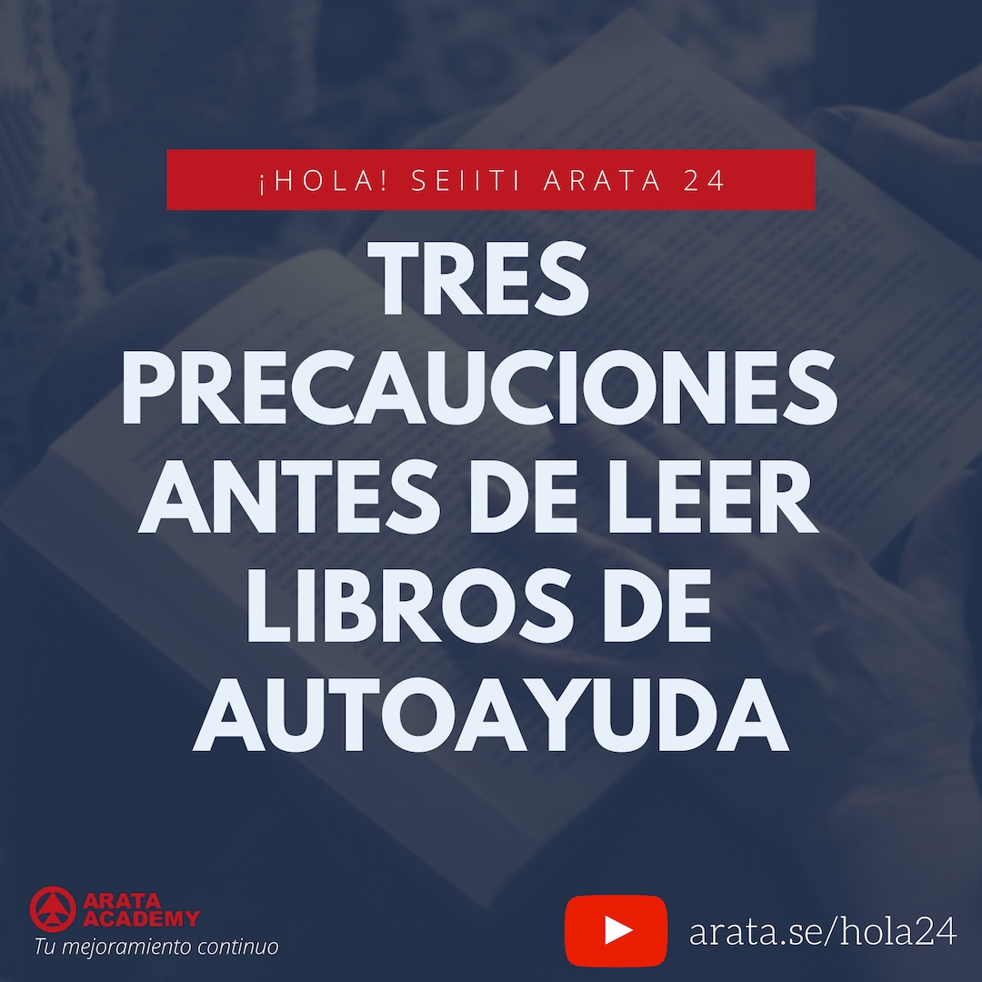 Tres precauciones antes de leer libros de autoayuda. (24) - Seiiti Arata, Arata Academy