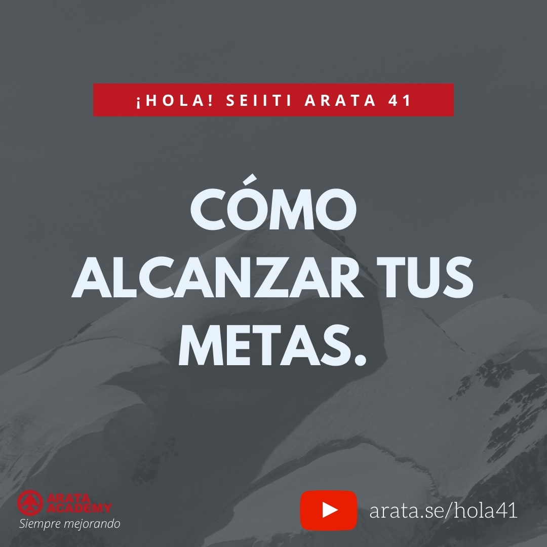 Cómo alcanzar tus metas (41) - Seiiti Arata, Arata Academy
