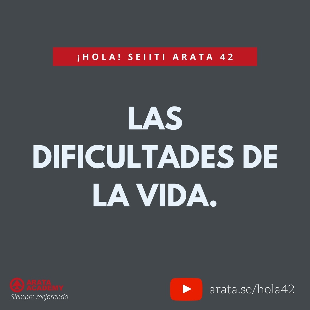 Las dificultades de la vida. (42) - Seiiti Arata, Arata Academy
