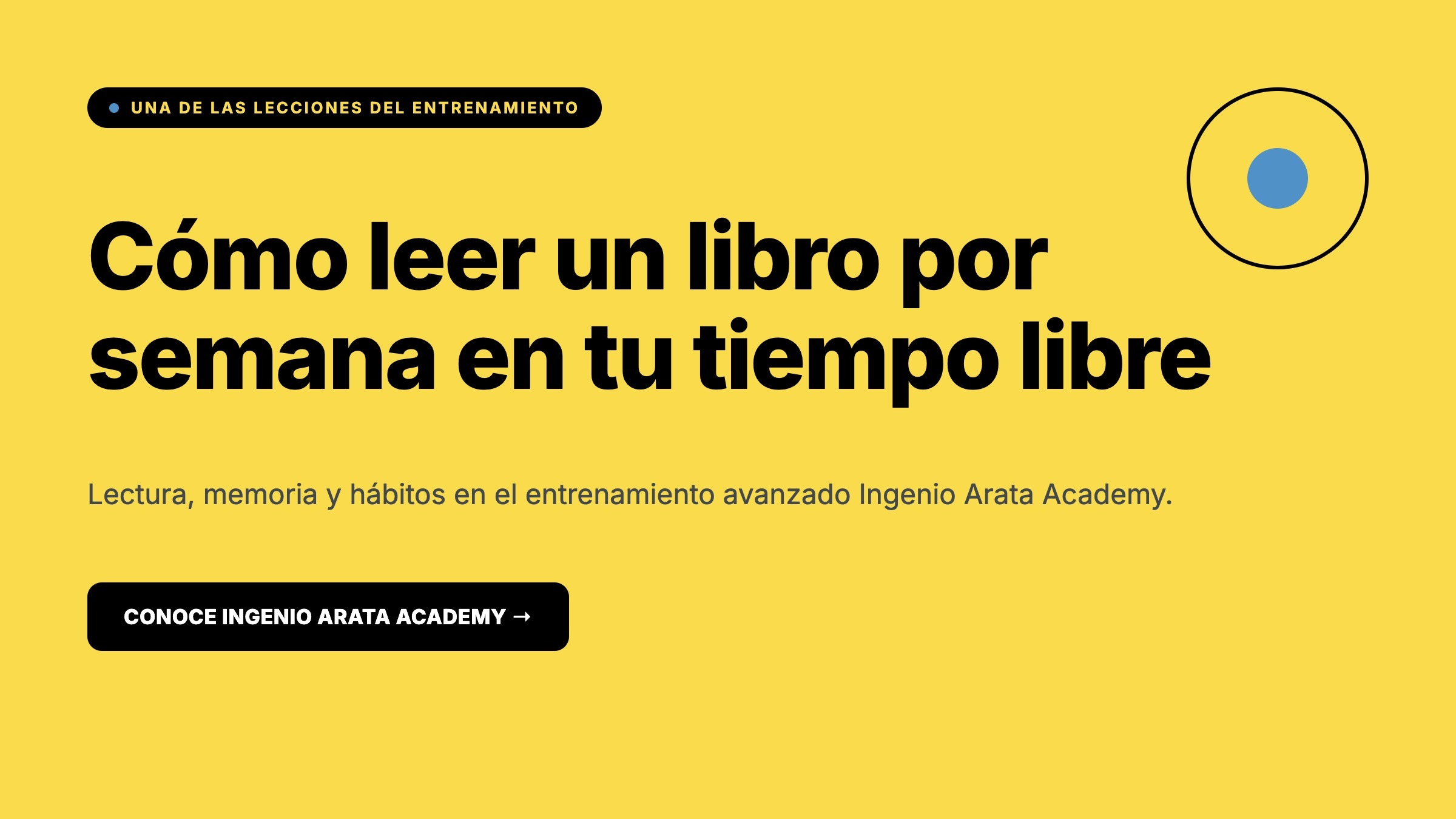 Entrenamiento avanzado Ingenio Arata Academy, como leer un libro por semana en tu tiempo libre