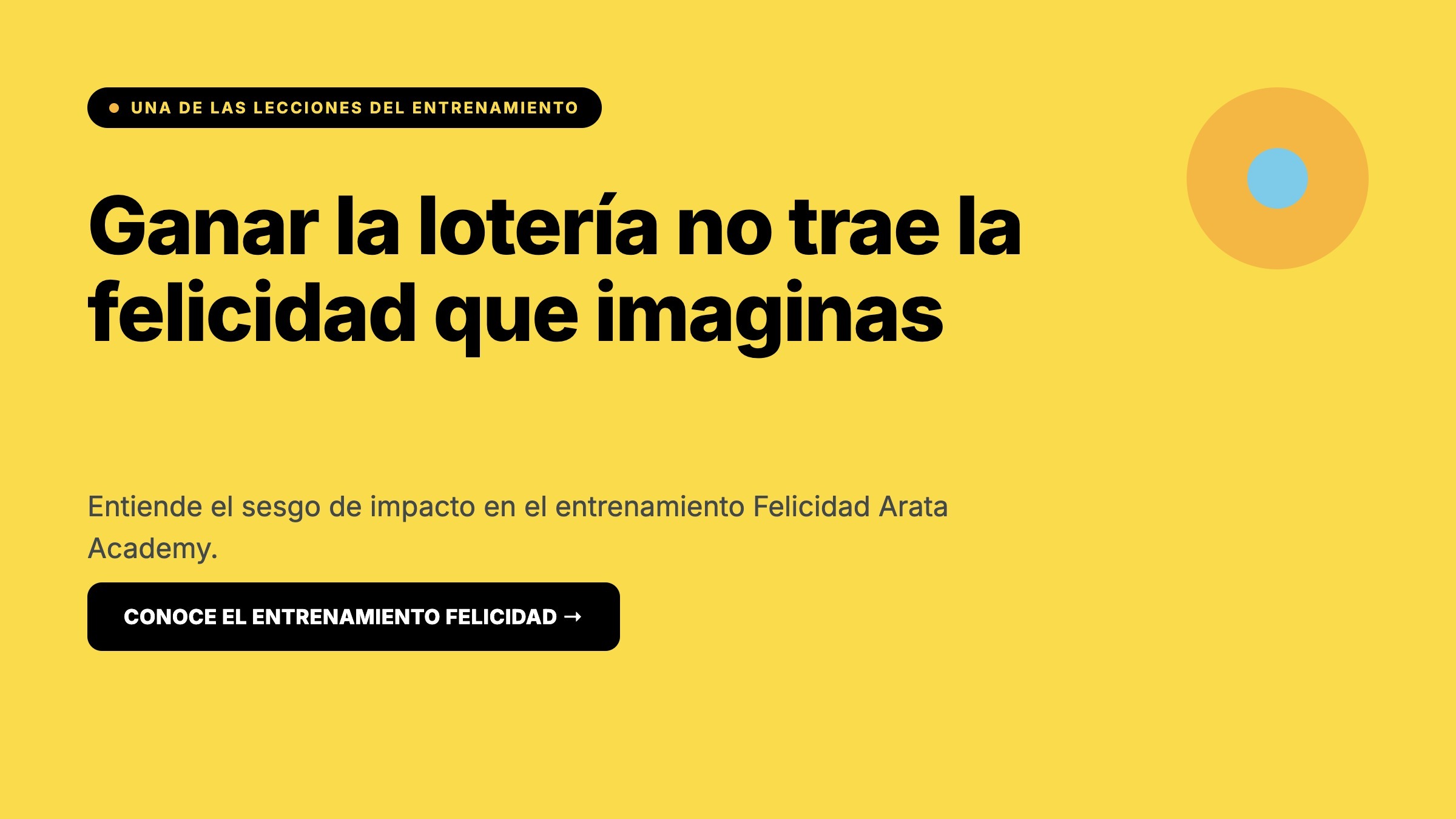 Entrenamiento Felicidad Arata Academy, ganar la loteria no trae la felicidad que imaginas